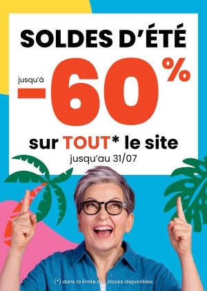 SOLDES D’ ÉTÉ jusque -60% sur tout le site. Valable jusqu'au 31 juillet 2027 inclus