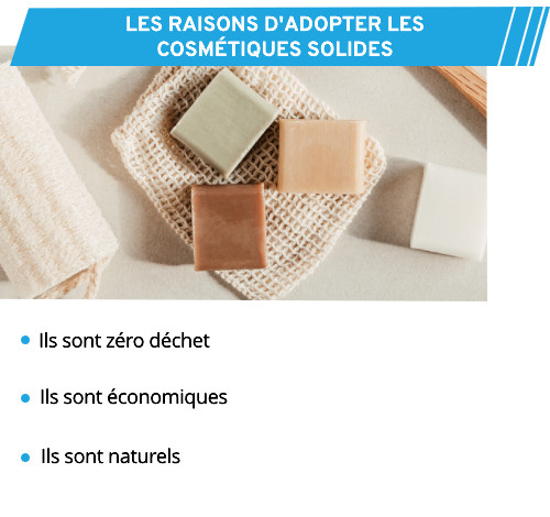 Quelles sont les raisons d'utiliser des cosmétiques solides ?