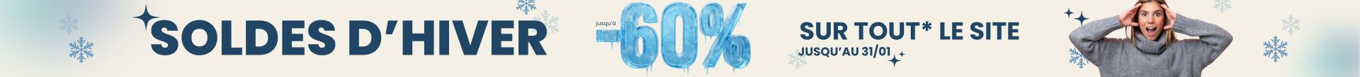 SOLDES d'hiver jusque -60% : profitez de promotions sur tout le site ! valable jusqu'au 31 janvier inclus !