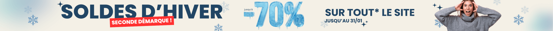SECONDE DÉMARQUE ! SOLDES d'hiver jusque -70% : profitez de promotions sur tout le site ! valable jusqu'au 31 janvier inclus !