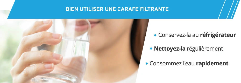 Les bons gestes d'utilisation d'une carafe filtrante