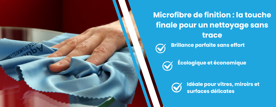Les bons gestes pour utiliser une microfibre de finition