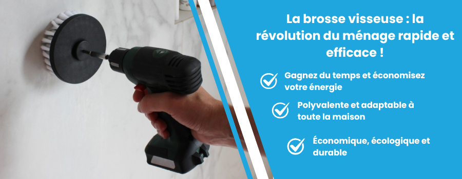 Comment utiliser les brosses de nettoyage pour visseuse ?