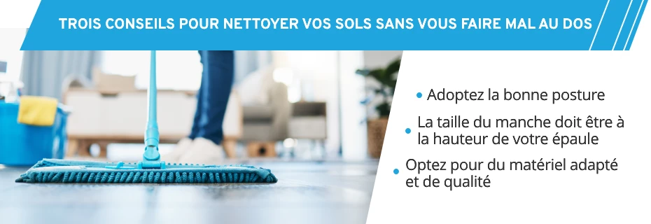 Conseils pour nettoyer le sol de votre maison sans vous faire mal
